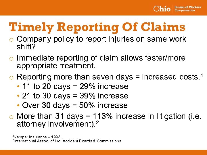 Timely Reporting Of Claims o Company policy to report injuries on same work shift?