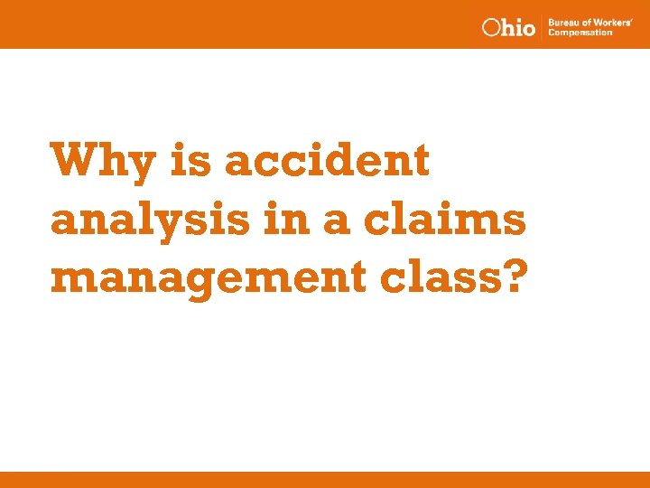 Why is accident analysis in a claims management class? 