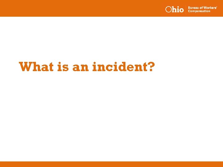 What is an incident? 