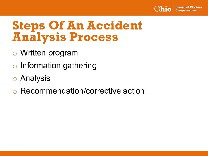 Steps Of An Accident Analysis Process o Written program o Information gathering o Analysis