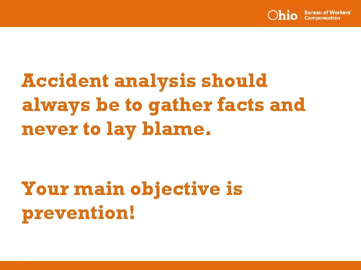 Accident analysis should always be to gather facts and never to lay blame. Your