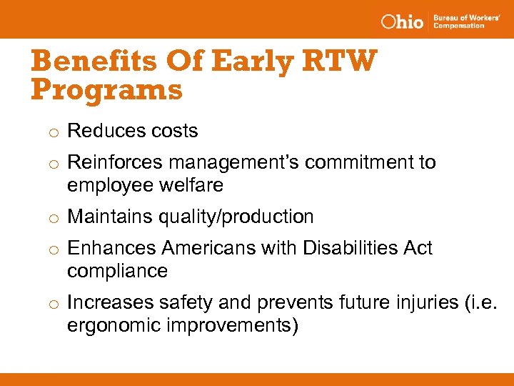 Benefits Of Early RTW Programs o Reduces costs o Reinforces management’s commitment to employee