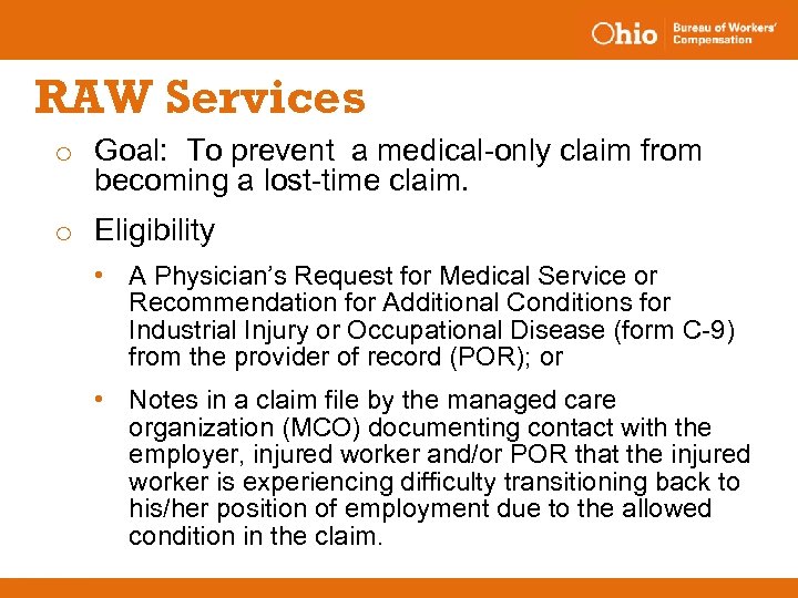 RAW Services o Goal: To prevent a medical-only claim from becoming a lost-time claim.