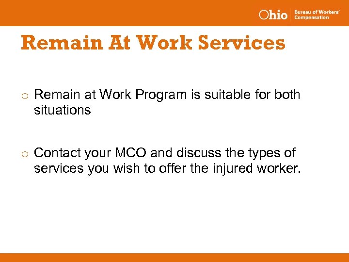 Remain At Work Services o Remain at Work Program is suitable for both situations