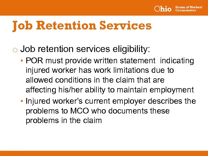 Job Retention Services o Job retention services eligibility: • POR must provide written statement