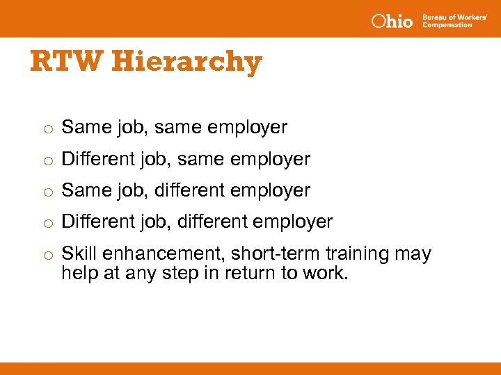 RTW Hierarchy o Same job, same employer o Different job, same employer o Same