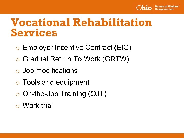 Vocational Rehabilitation Services o Employer Incentive Contract (EIC) o Gradual Return To Work (GRTW)