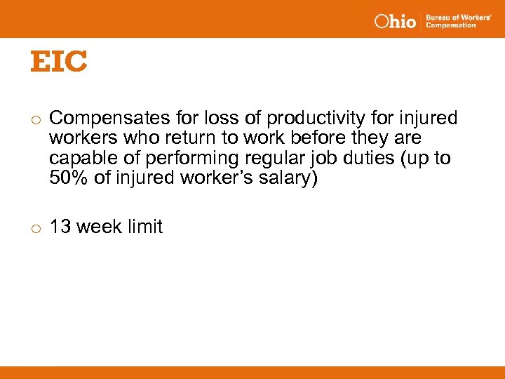 EIC o Compensates for loss of productivity for injured workers who return to work