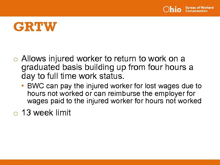 GRTW o Allows injured worker to return to work on a graduated basis building