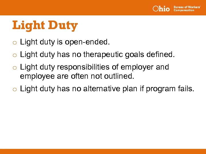 Light Duty o Light duty is open-ended. o Light duty has no therapeutic goals