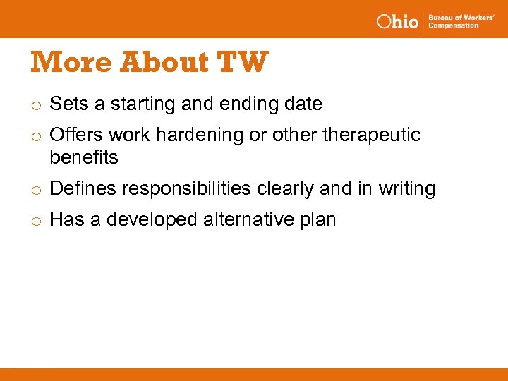 More About TW o Sets a starting and ending date o Offers work hardening