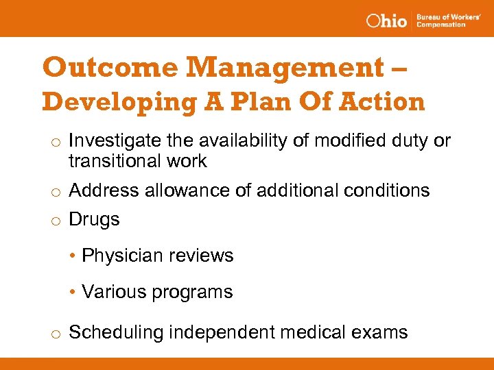 Outcome Management – Developing A Plan Of Action o Investigate the availability of modified