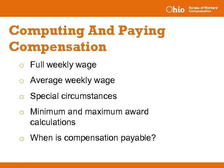 Computing And Paying Compensation o Full weekly wage o Average weekly wage o Special