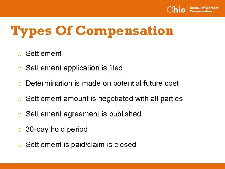 Types Of Compensation o Settlement application is filed o Determination is made on potential