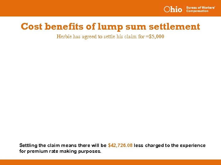 Cost benefits of lump sum settlement Herbie has agreed to settle his claim for