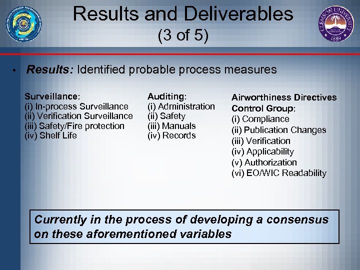 Results and Deliverables (3 of 5) • Results: Identified probable process measures Surveillance: (i)