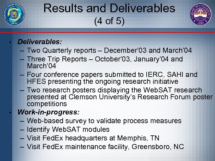 Results and Deliverables (4 of 5) • • Deliverables: – Two Quarterly reports –