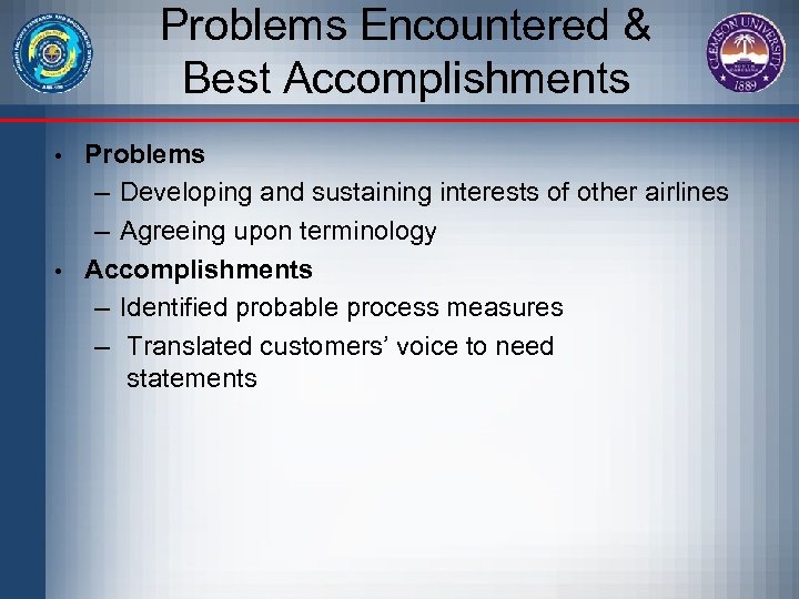 Problems Encountered & Best Accomplishments • • Problems – Developing and sustaining interests of