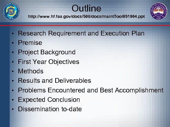 Outline http: //www. hf. faa. gov/docs/508/docs/maint. Tool 051904. ppt • Research Requirement and Execution