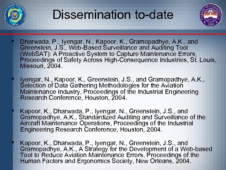 Dissemination to-date • Dharwada, P. , Iyengar, N. , Kapoor, K. , Gramopadhye, A.