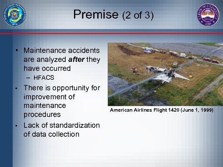 Premise (2 of 3) • Maintenance accidents are analyzed after they have occurred –