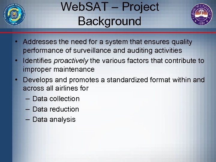 Web. SAT – Project Background • Addresses the need for a system that ensures