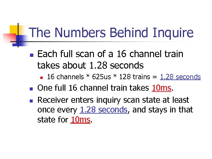 The Numbers Behind Inquire n Each full scan of a 16 channel train takes