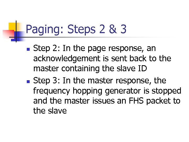 Paging: Steps 2 & 3 n n Step 2: In the page response, an
