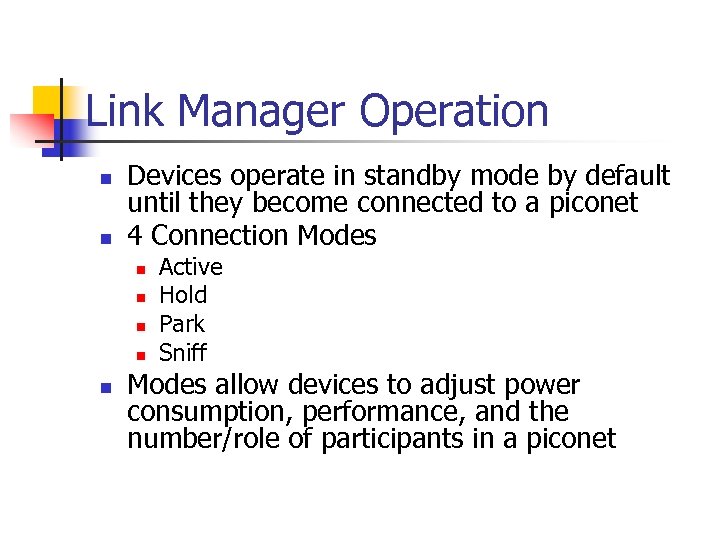 Link Manager Operation n n Devices operate in standby mode by default until they