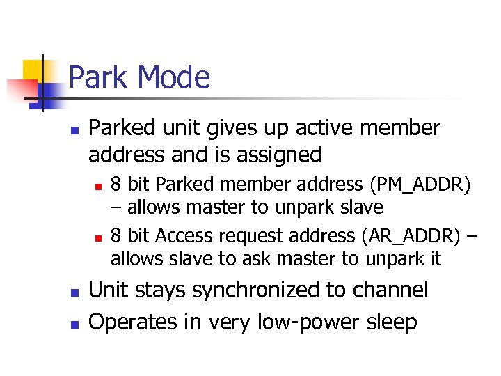 Park Mode n Parked unit gives up active member address and is assigned n