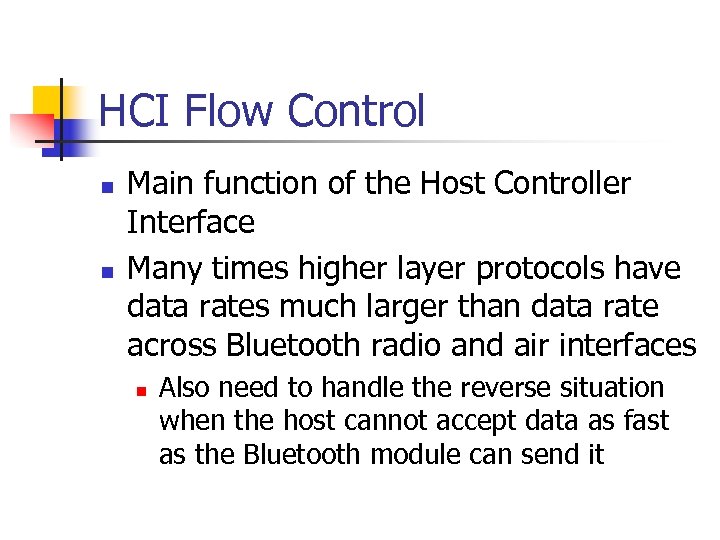 HCI Flow Control n n Main function of the Host Controller Interface Many times