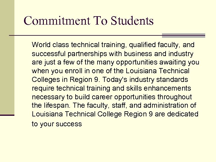 Commitment To Students World class technical training, qualified faculty, and successful partnerships with business