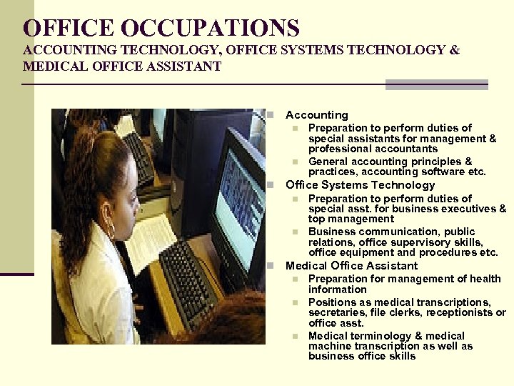 OFFICE OCCUPATIONS ACCOUNTING TECHNOLOGY, OFFICE SYSTEMS TECHNOLOGY & MEDICAL OFFICE ASSISTANT n Accounting n