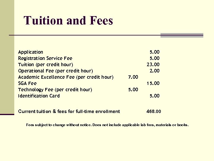 Tuition and Fees Application Registration Service Fee Tuition (per credit hour) Operational Fee (per