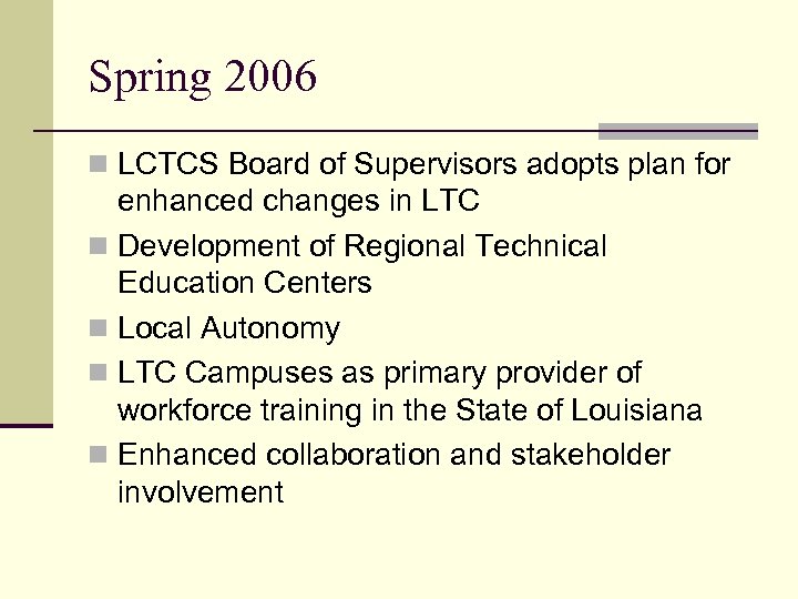 Spring 2006 n LCTCS Board of Supervisors adopts plan for enhanced changes in LTC