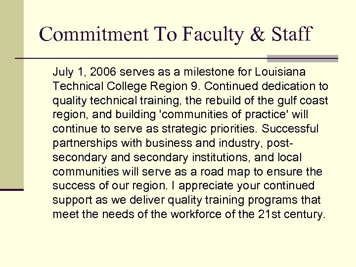 Commitment To Faculty & Staff July 1, 2006 serves as a milestone for Louisiana