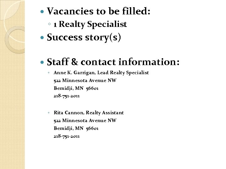  Vacancies to be filled: ◦ 1 Realty Specialist Success story(s) Staff & contact