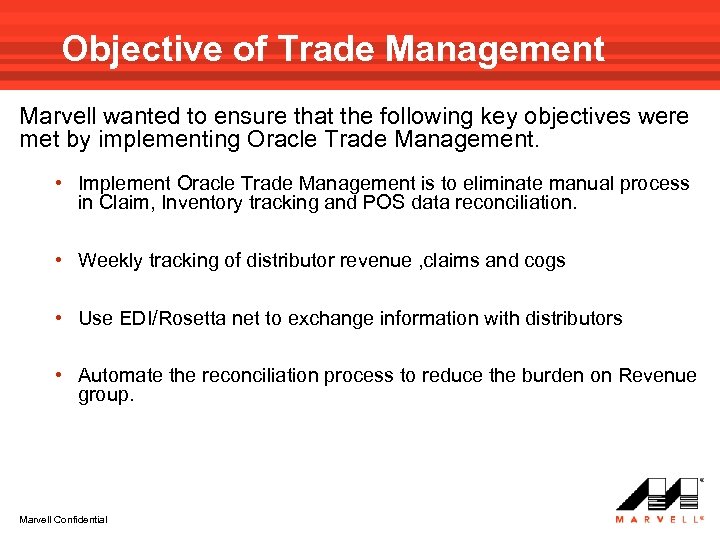 Objective of Trade Management Marvell wanted to ensure that the following key objectives were