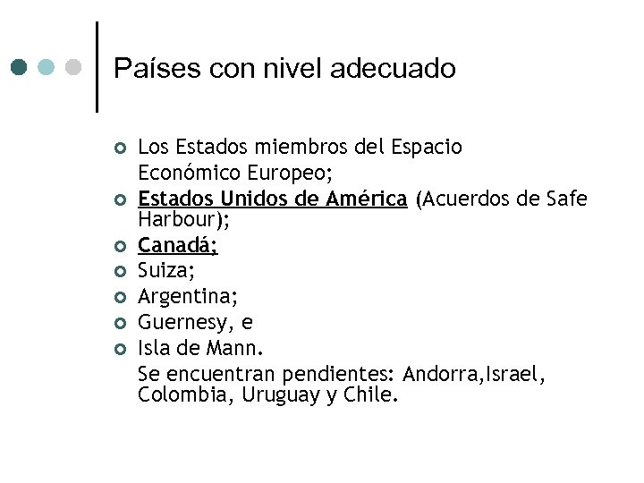 Países con nivel adecuado ¢ ¢ ¢ ¢ Los Estados miembros del Espacio Económico