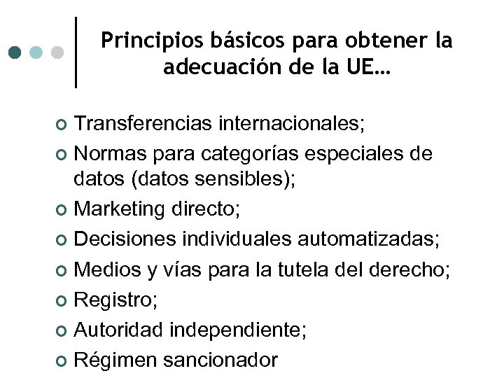 Principios básicos para obtener la adecuación de la UE… Transferencias internacionales; ¢ Normas para