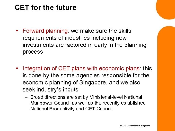 CET for the future • Forward planning: we make sure the skills requirements of