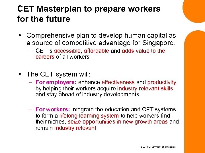 CET Masterplan to prepare workers for the future • Comprehensive plan to develop human