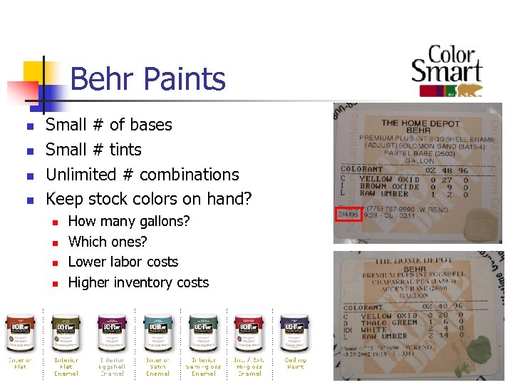 Behr Paints n n Small # of bases Small # tints Unlimited # combinations