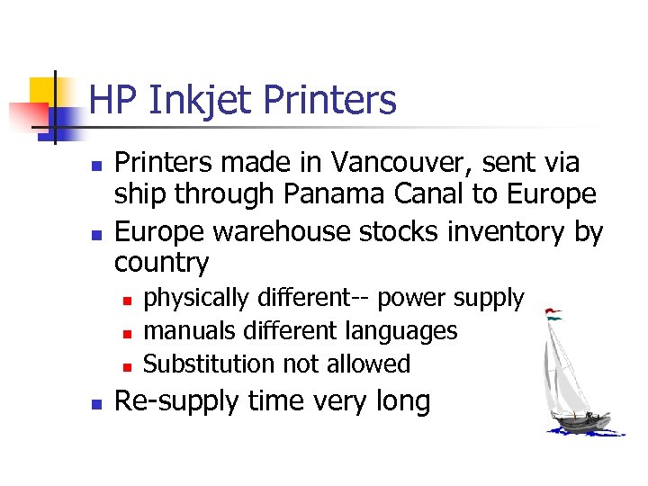 HP Inkjet Printers n n Printers made in Vancouver, sent via ship through Panama