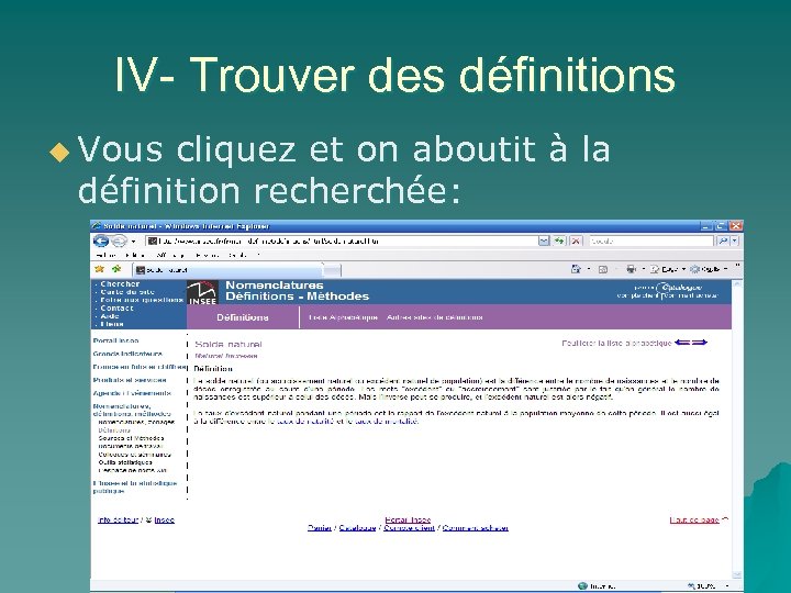 IV- Trouver des définitions u Vous cliquez et on aboutit à la définition recherchée: