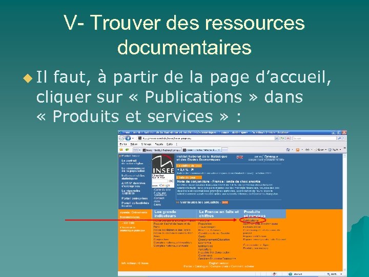 V- Trouver des ressources documentaires u Il faut, à partir de la page d’accueil,