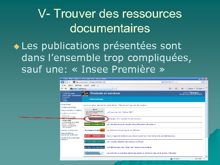 V- Trouver des ressources documentaires u Les publications présentées sont dans l’ensemble trop compliquées,