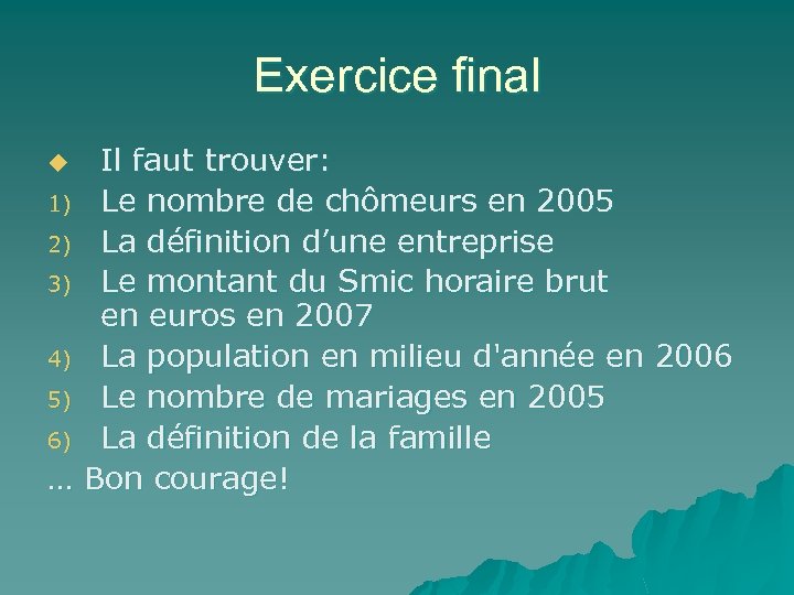 Exercice final Il faut trouver: 1) Le nombre de chômeurs en 2005 2) La