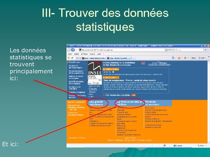 III- Trouver des données statistiques Les données statistiques se trouvent principalement ici: Et ici: