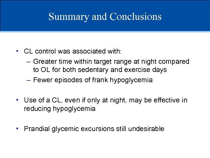 Summary and Conclusions • CL control was associated with: – Greater time within target